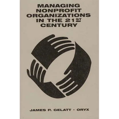 Managing Nonprofit Organizations in the 21st Century - Paperback