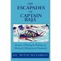 The Escapades of Captain Baja: Stories of Flying & Fishing in Mexico's Mysterious Peninsula - Paperback