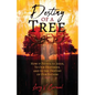 Destiny of a Tree: How It Points to Jesus, To Our Destinies, and to the Destiny of Our Nation! - Paperback