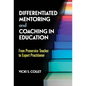 Differentiated Mentoring and Coaching in Education: From Preservice Teacher to Expert Practitioner - Paperback