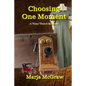 Choosing One Moment: A Time Travel Mystery - Paperback