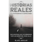 Historias Reales de Fantasmas y Espectros: Encuentros que Ocurrieron con los Seres del más Allá - Hardcover