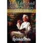 Tall Tales And Short Stories: An Amusing Compilation Of Rare Short Stories By Mark Twain - Paperback
