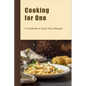 Cooking for One: A Cookbook of Super Easy Recipes - Paperback