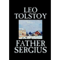 Father Sergius by Leo Tolstoy, Fiction, Literary - Hardcover