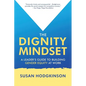 The Dignity Mindset: a Leader's Guide to Building Gender Equity at Work - Paperback
