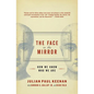 The Face in the Mirror: How We Know Who We Are - Paperback
