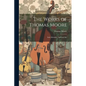 The Works of Thomas Moore: Irish Melodies. National Airs - Paperback