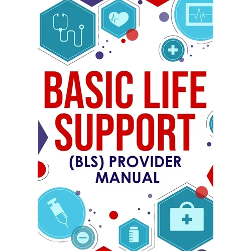 ﻿Basic Life Support (BLS) Provider Manual - Paperback