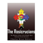 The Rosicrucians: The History of One of the World's Most Notorious Secret Societies - Paperback