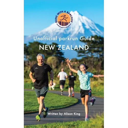 Unofficial parkrun Guide New Zealand: New Zealand - Paperback