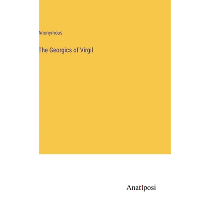 The Georgics of Virgil - Hardcover