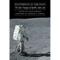 Footprints in the Dust: The Epic Voyages of Apollo, 1969-1975 - Hardcover
