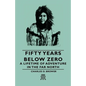 Fifty Years Below Zero - A Lifetime of Adventure in the Far North - Hardcover