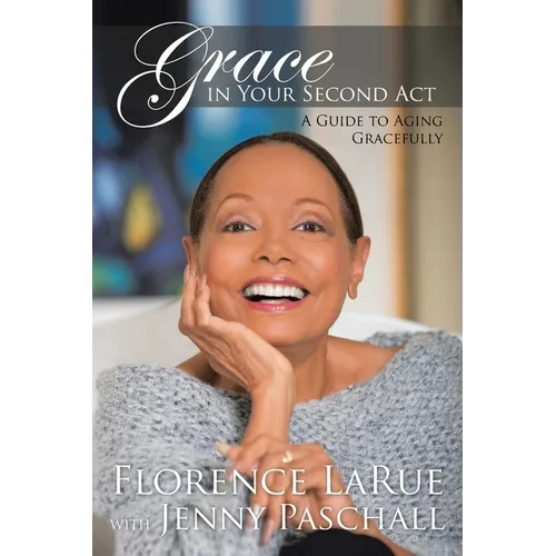 Grace in Your Second Act: A Guide to Aging Gracefully - Paperback
