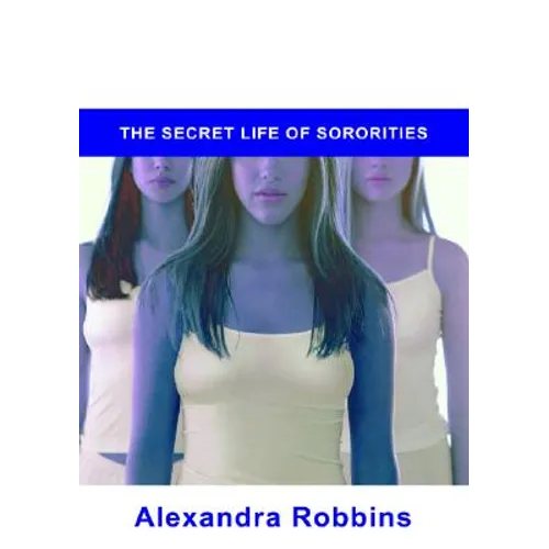 Pledged: The Secret Life of Sororities - Hardcover
