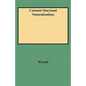 Colonial Maryland Naturalizations - Paperback