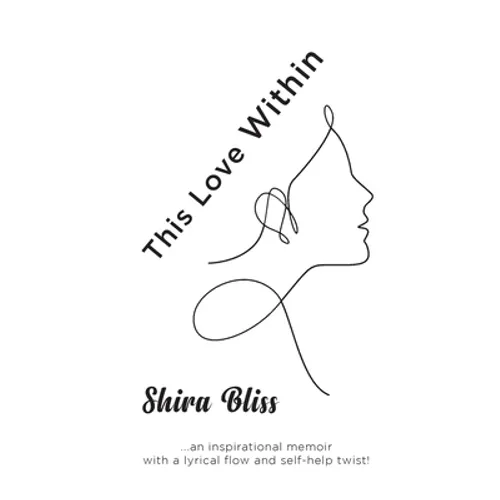 This Love Within: An inspirational memoir with a lyrical flow and self-help twist! - Paperback
