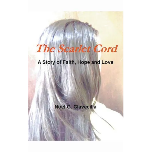 The Scarlet Cord A Story of Faith, Hope and Love - Paperback