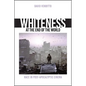 Whiteness at the End of the World: Race in Post-Apocalyptic Cinema - Paperback