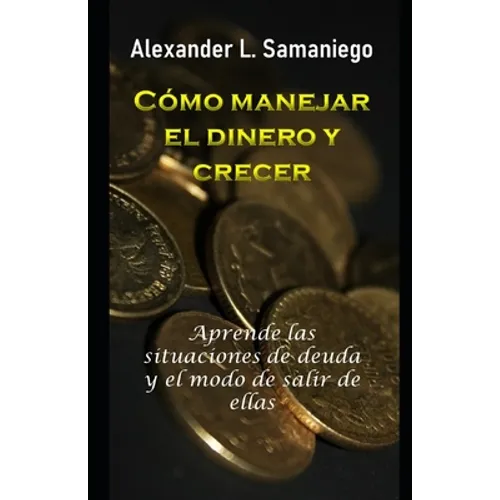Cómo Manejar El Dinero Y Crecer - Paperback