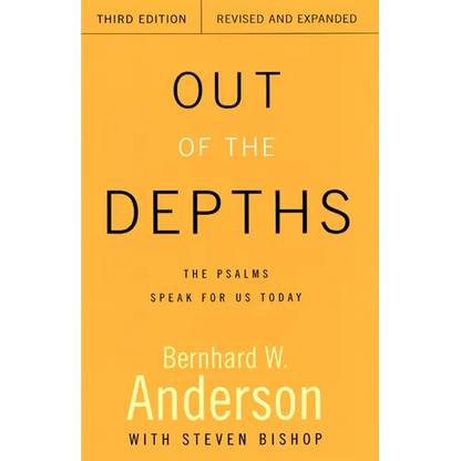 Out of the Depths, Third Edition, Revised and Expanded: The Psalms Speak for Us Today - Paperback