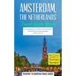 Amsterdam: Amsterdam, Netherlands: Travel Guide Book-A Comprehensive 5-Day Travel Guide to Amsterdam & Unforgettable Dutch Travel - Paperback