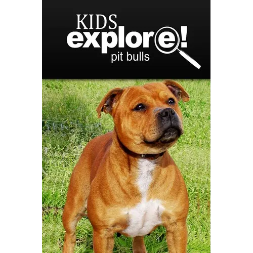 Pit bull - Kids Explore: Animal books nonfiction - books ages 5-6 - Paperback