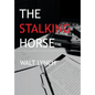 The Stalking Horse - Hardcover