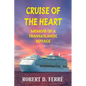 Cruise of the Heart: Memoir of a Transatlantic Cruise - Paperback