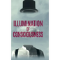 Illumination of Consciousness - Hardcover
