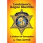 Louisiana's Rogue Sheriffs: A Culture of Corruption - Paperback