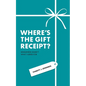 Where's the Gift Receipt?: Singleness Wasn't What I Asked For - Paperback
