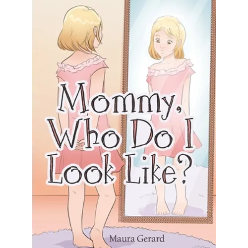 Mommy, Who Do I Look Like? - Hardcover