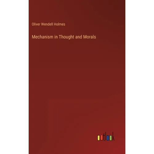 Mechanism in Thought and Morals - Hardcover