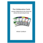 The Collaboration Cards: Improve collaboration by the minute and destroy this book along the way - Paperback