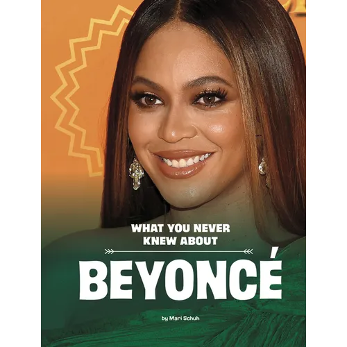 What You Never Knew about Beyoncé - Hardcover