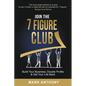 Join the 7 Figure Club: Build Your Business, Double Profits & Get Your Life Back - Paperback