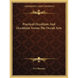 Practical Occultism And Occultism Versus The Occult Arts - Paperback