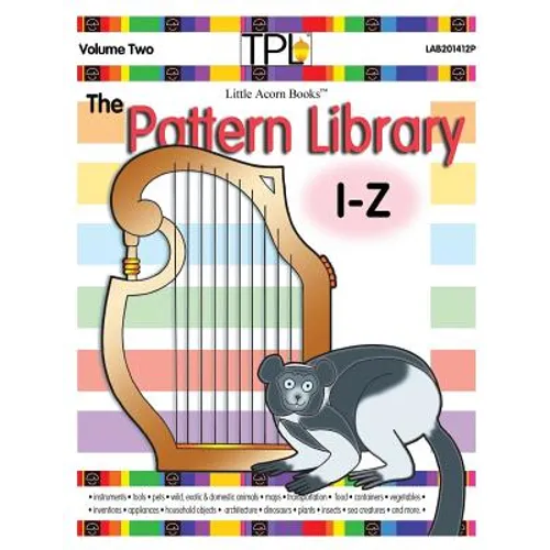 The Pattern Library I to Z: Patterns for Common & Unusual Objects & More - Paperback
