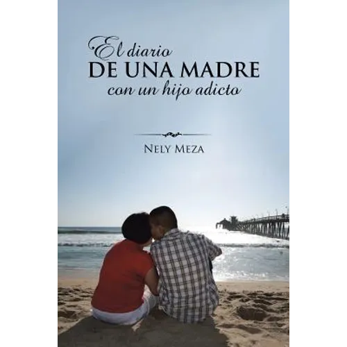 El diario de una madre con un hijo adicto - Paperback