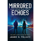 Mirrored Echoes: A Myrna Sontiago Novella Series - Hardcover