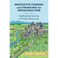Innovative Funding and Financing for Infrastructure - Paperback