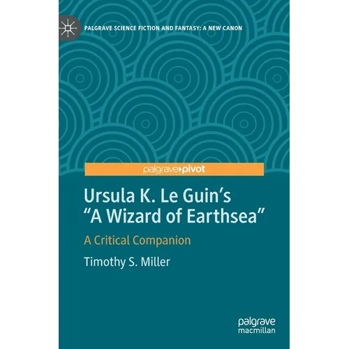 Ursula K. Le Guin's a Wizard of Earthsea: A Critical Companion - Hardcover