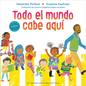 Todo El Mundo Cabe Aquí (an All Are Welcome Book) - Hardcover