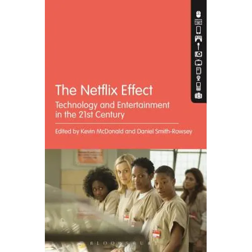 The Netflix Effect: Technology and Entertainment in the 21st Century - Paperback