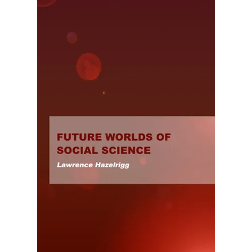Future Worlds of Social Science - Hardcover