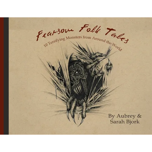 Fearsome Folktales: 10 Terrifying Monsters from Around the World - Paperback