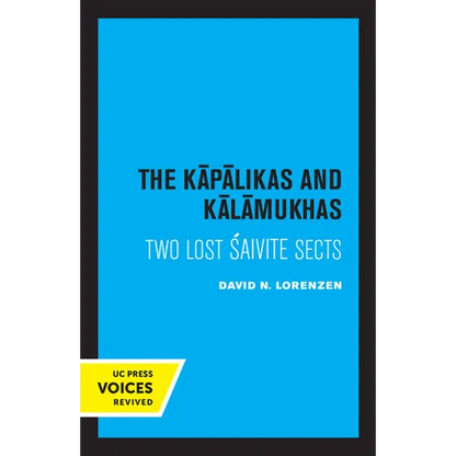 The Kapalikas and Kalamukhas: Two Lost Saivite Sects - Paperback