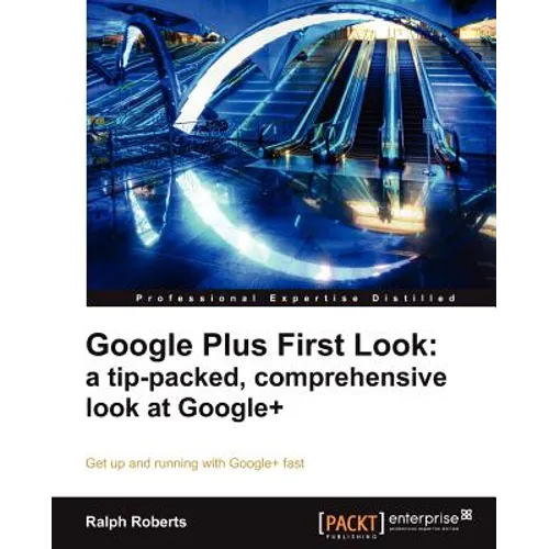 Google Plus First Look: A Tip-Packed, Comprehensive Look at Google+ - Paperback